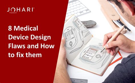 8 Medical Device Design Flaws and How to fix them | - Johari Digital Healthcare Ltd.