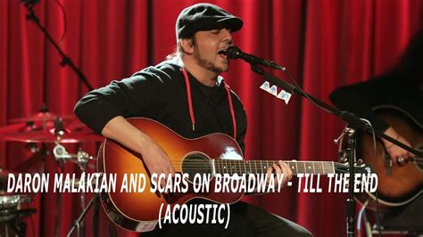 Daron Malakian and Scars On Broadway - Till The End (Acoustic) - YouTube