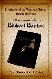 Mysteries of the Southern Baptist Beliefs Revealed by Joseph Miller ...