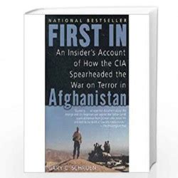 First In: An Insider''s Account of How the CIA Spearheaded the War on ...