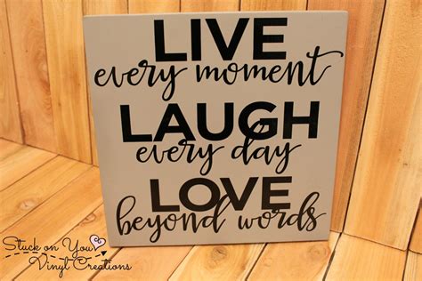 Live every moment / Laugh every day / love beyond words | Etsy