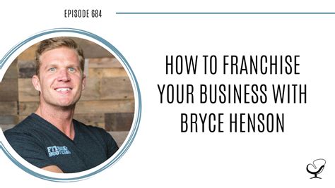 How to franchise your business with Bryce Henson | PoP 684 - How to ...