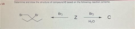 Solved Determine and draw the structure of compound C based | Chegg.com