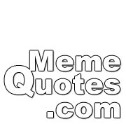 Meme Quotes