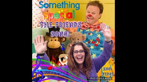 Something Special - THE FRIENDS SONG! Mr Tumble!! - YouTube