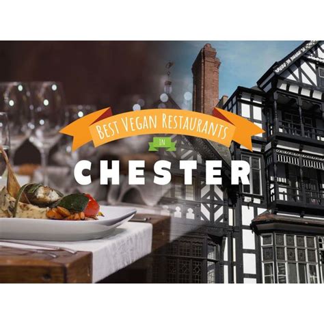 11 Vegan Restaurants in Chester