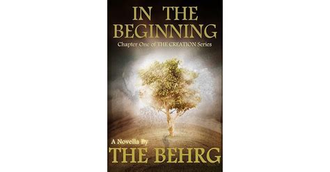 The Creation: In The Beginning (Creation Series, #0) by The Behrg