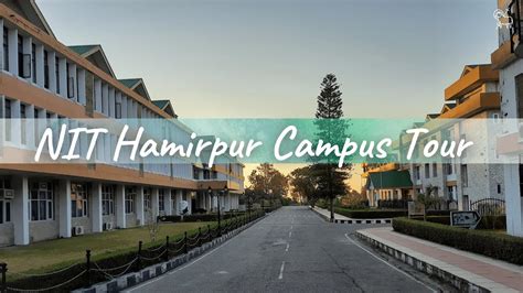 NIT HAMIRPUR || Campus Tour 2023 In Detail || Beautiful Campus || Himachal Pradesh - YouTube