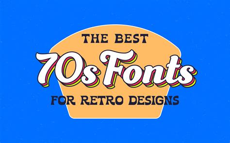 A Groovy Guide To The Best 70s Fonts For Retro Design