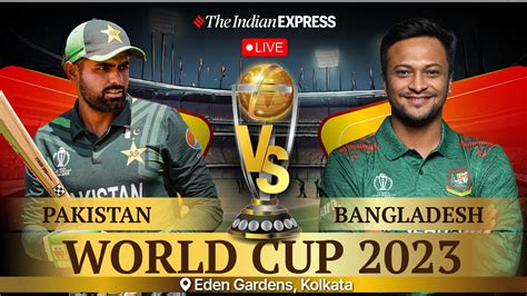 Pakistan vs Bangladesh Live Score, World Cup 2023: PAK vs BAN at Eden ...