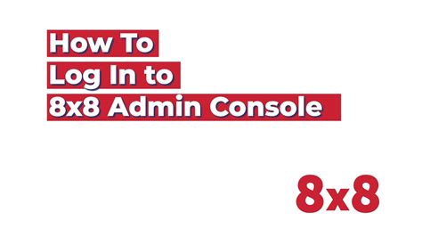 How to Log In to 8x8 Admin Console - YouTube