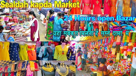 CHEAPEST AND BEST SEALDAH KAPDA MARKET KOLKATA Big Market of Asia ...