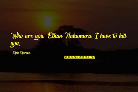 Ethan Nakamura Quotes: top 8 famous quotes about Ethan Nakamura