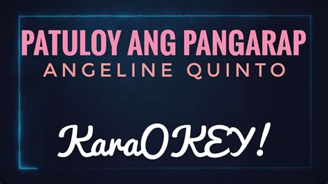 Patuloy Ang Pangarap - Angeline Quinto KARAOKE - YouTube