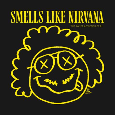 Smells Like Nirvana - Weird Al Yankovic - T-Shirt | TeePublic