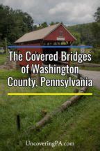 Visiting the Covered Bridges of Washington County, PA - Uncovering PA