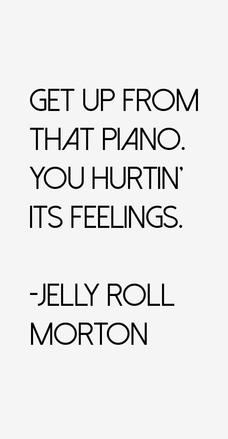 Jelly Roll Morton Quotes & Sayings