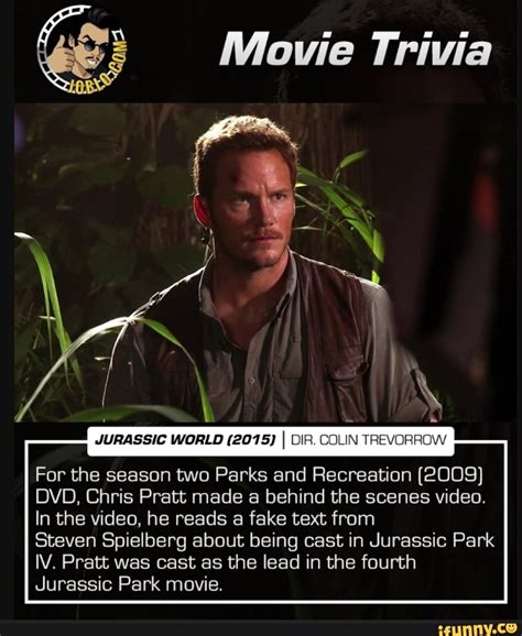 Movie Trivia JURASSIC WORLD (2015) I DIR. COLIN TREVORROW For the season two Parks and ...