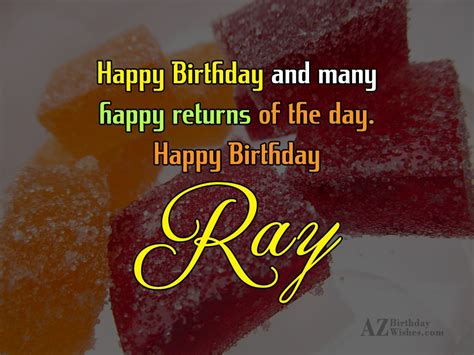 Happy Birthday Ray - AZBirthdayWishes.com