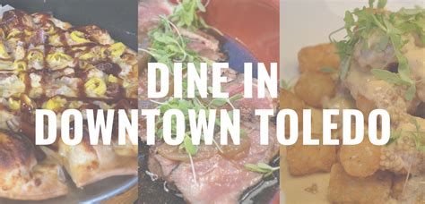 Dining in Downtown Toledo Satisfies Even The Pickiest Eaters | Downtown ...