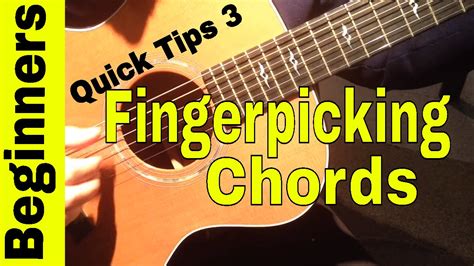 Fingerpicking Guitar Chords For Beginners-Quick Tips 3 - YouTube