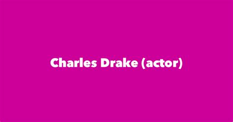 Charles Drake (actor) - Spouse, Children, Birthday & More