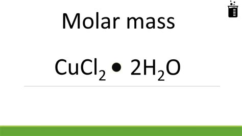 Molar mass of CuCl2 • 2H2O (Copper (II) chloride dihydrate) - YouTube