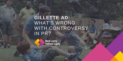 Gillette Ad: what's wrong with controversy in PR? - Red Lorry Yellow Lorry