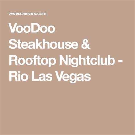 VooDoo Steakhouse & Rooftop Nightclub - Rio Las Vegas | Rio las vegas, Las vegas, Vegas