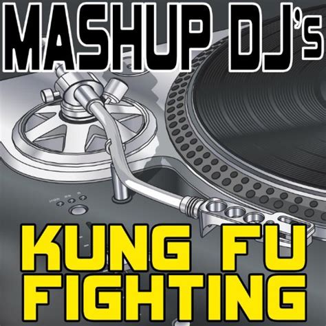 Kung Fu Fighting (Remix Tools For Mash-Ups) de Mashup DJ's sur Amazon Music - Amazon.fr