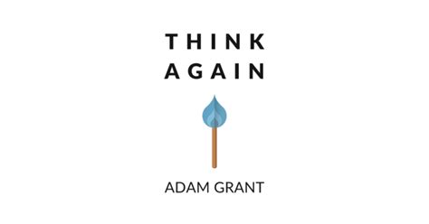 Think Again Summary & Infographic | Adam Grant