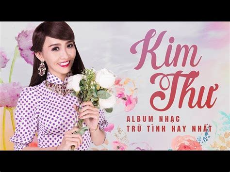 Tình Khúc Nhạc Trữ Tình Chọn Lọc Hay Nhất Của Kim Thư