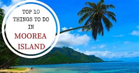 Top 10 Things To Do In Moorea Island | X Days In Y