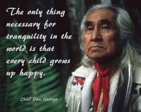 Chief Dan George | People & Quotes | Pinterest