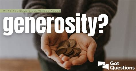 What are some Bible verses about generosity? | GotQuestions.org