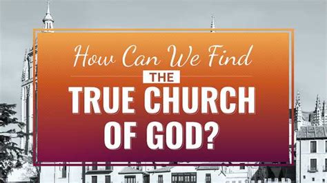 What Is the True Church? How to Find the True Church