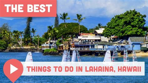 Best Things to Do in Lahaina, Hawaii