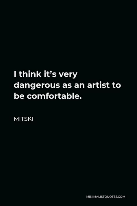 Mitski Quote: I've been asked whether I have a hobby, and have felt ...