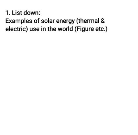 Solved 1. List down Examples of solar energy (thermal & | Chegg.com