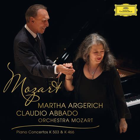 Martha Argerich, Orchestra Mozart, Claudio Abbado "Mozart: Piano Concertos K 503 & K 466" купить ...