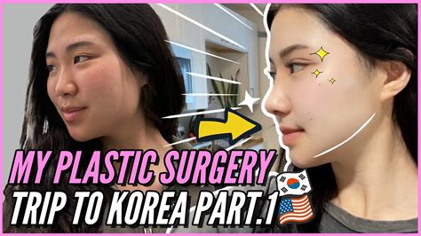 MY PLASTIC SURGERY TRIP TO KOREA Part 1 (Facial contour, Rhinoplasty ...