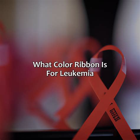 What Color Ribbon Is For Leukemia - colorscombo.com