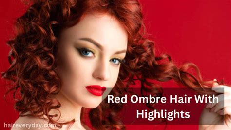 22 Eye-Stealing Red Ombre Hair With Highlights 2024 – Hair Everyday