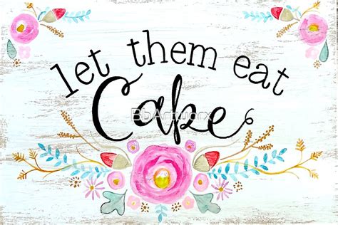 "Let them eat cake!" Posters by BbArtworx | Redbubble