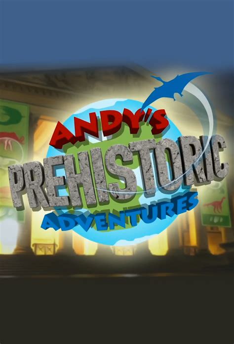 Andy's Prehistoric Adventures - TheTVDB.com