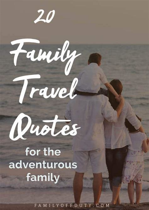 Family Travel Quotes - 31 Inspiring Family Vacation Quotes To Read In 2020