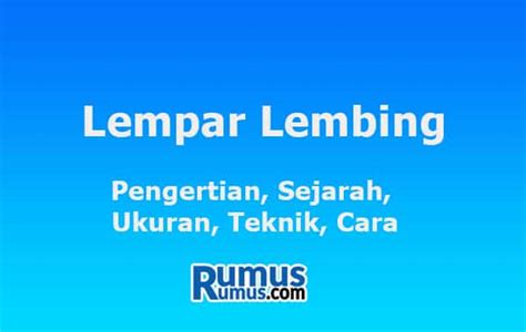 Lempar Lembing - Pengertian, Sejarah, Ukuran, Teknik, Cara