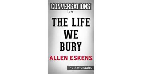 The Life We Bury: A Novel by Allen Eskens | Conversation Starters by Daily Books