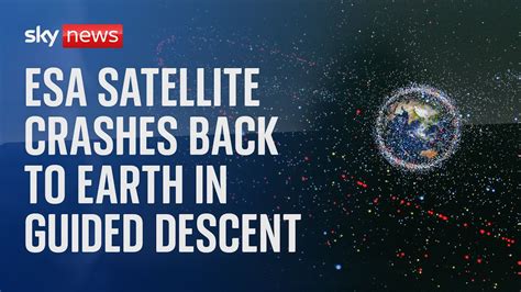 Watch live: European Space Agency satellite crashes back to earth in guided descent - YouTube