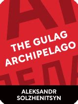 The Gulag Archipelago: Quotes by Aleksandr Solzhenitsyn | Shortform Books